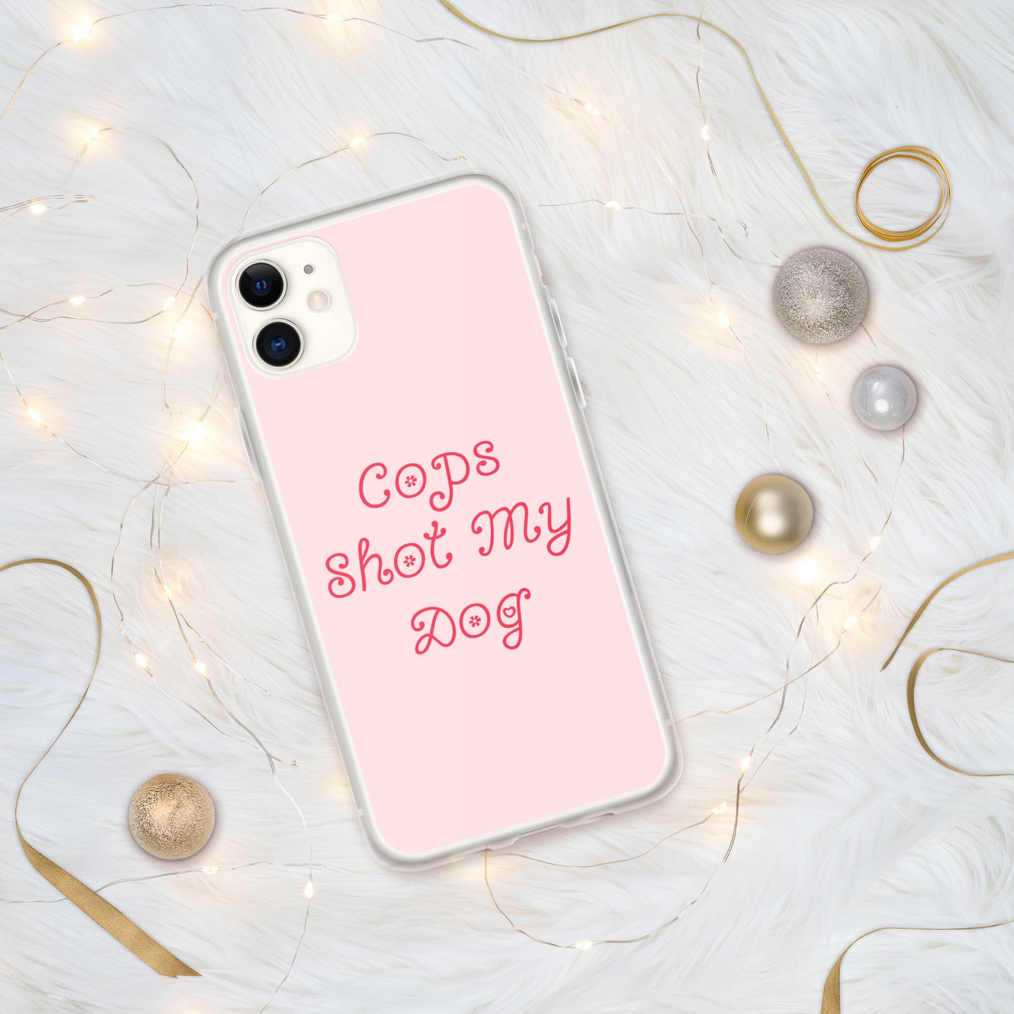 Cops Shot My Dog iPhone Case
