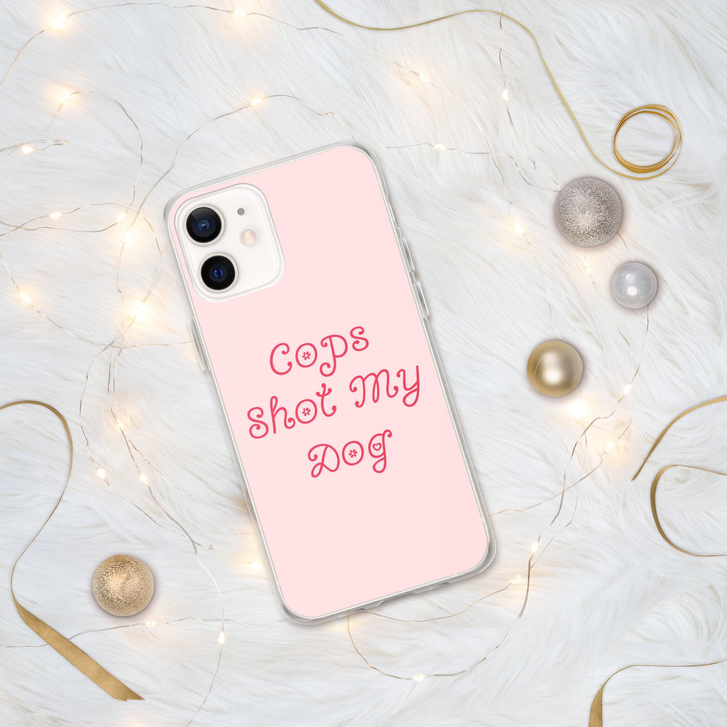 Cops Shot My Dog iPhone Case