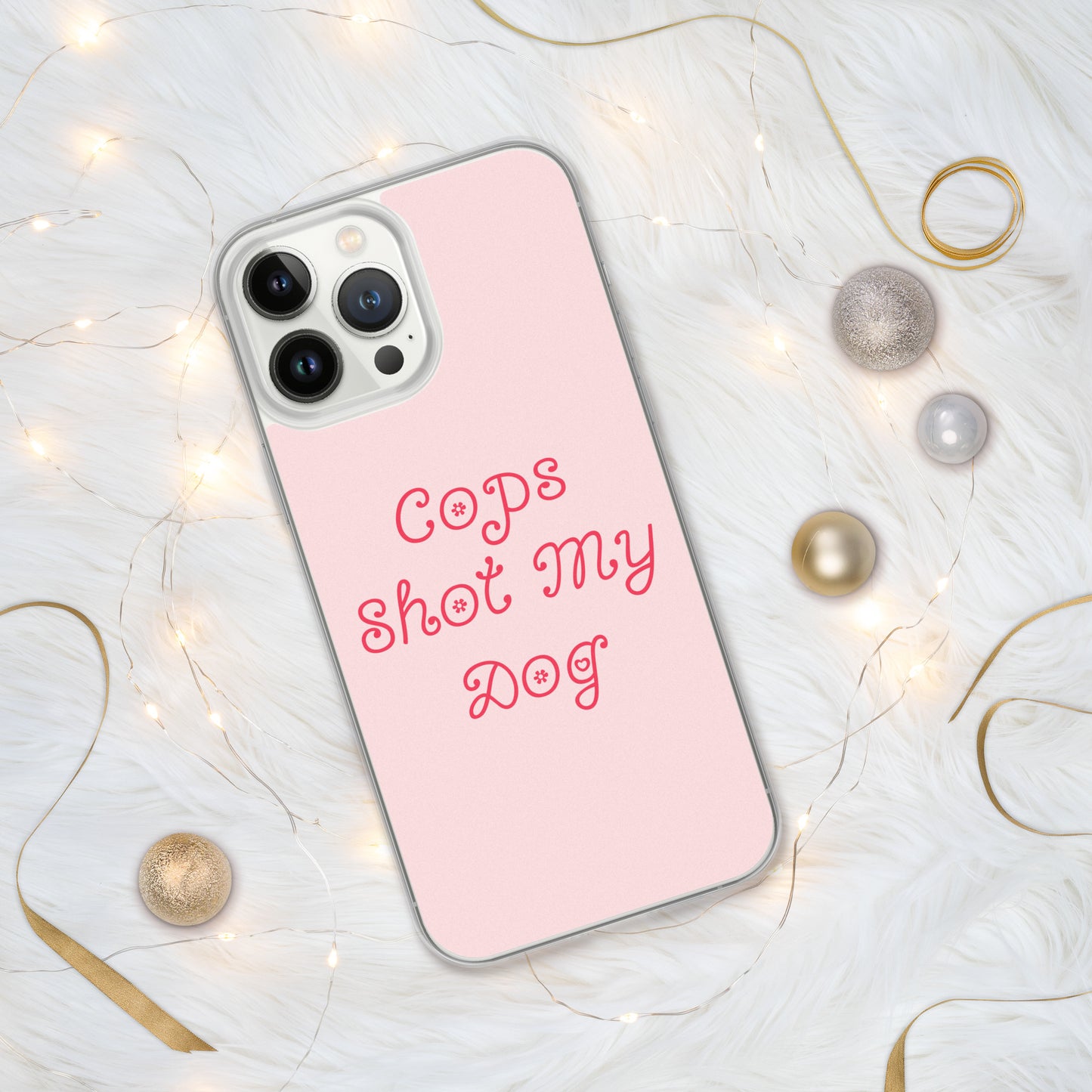 Cops Shot My Dog iPhone Case