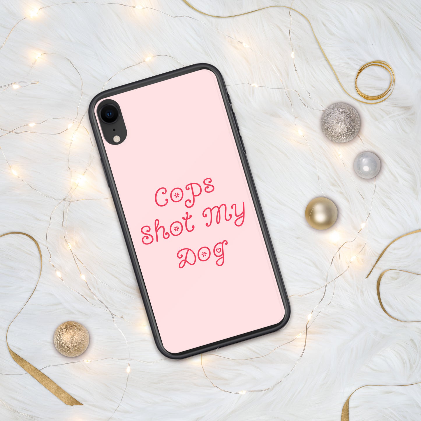 Cops Shot My Dog iPhone Case