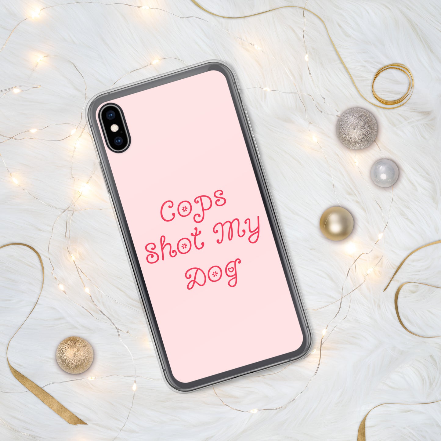 Cops Shot My Dog iPhone Case